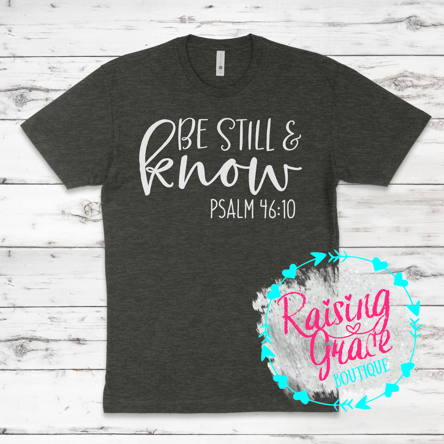 Be Still & Know T-Shirt - Adult