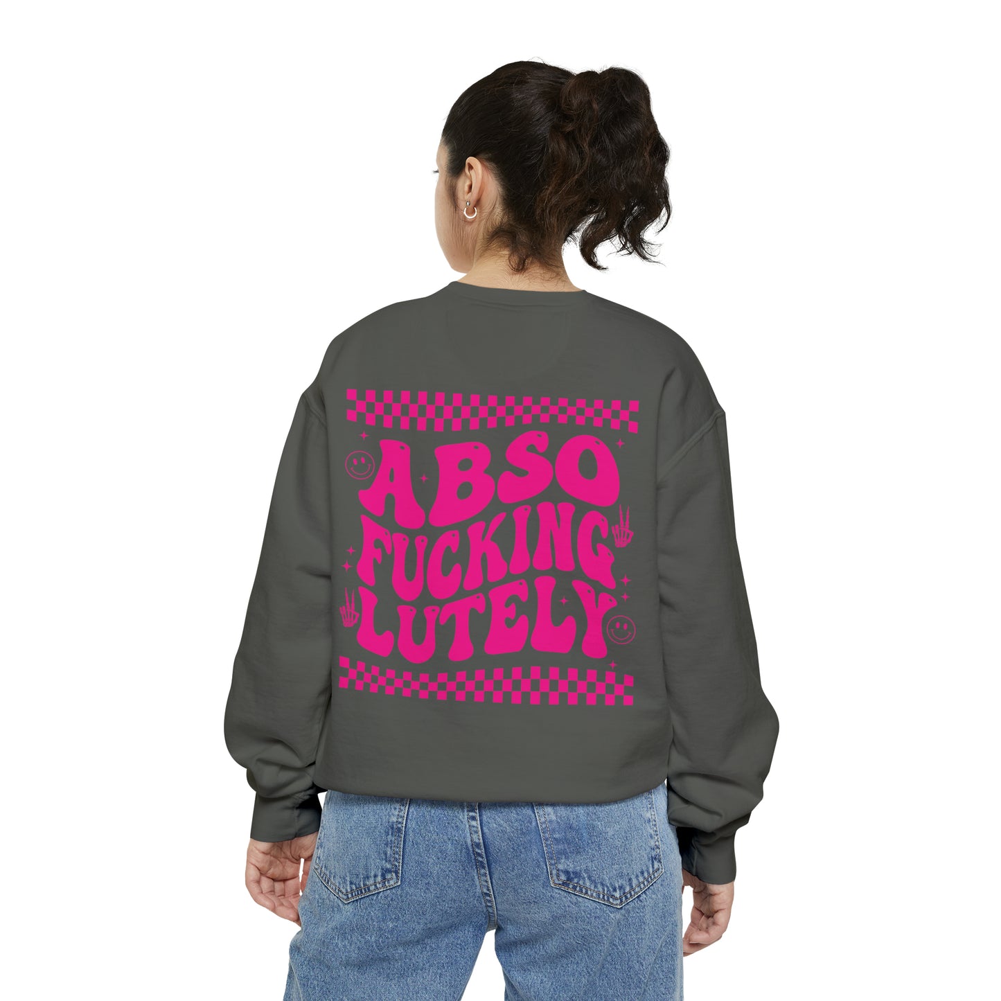 AbsoFuckingLutely - Unisex Garment-Dyed Sweatshirt - Adult