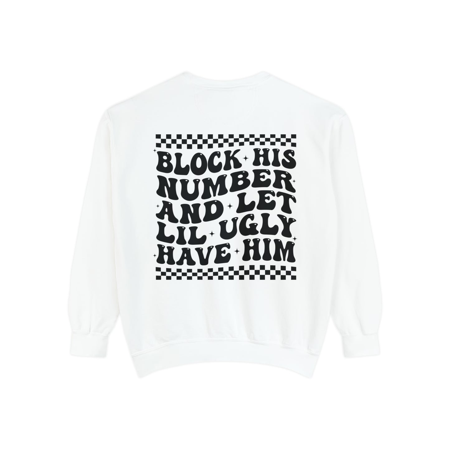 Block His Number ... Unisex Garment-Dyed Sweatshirt - Adult