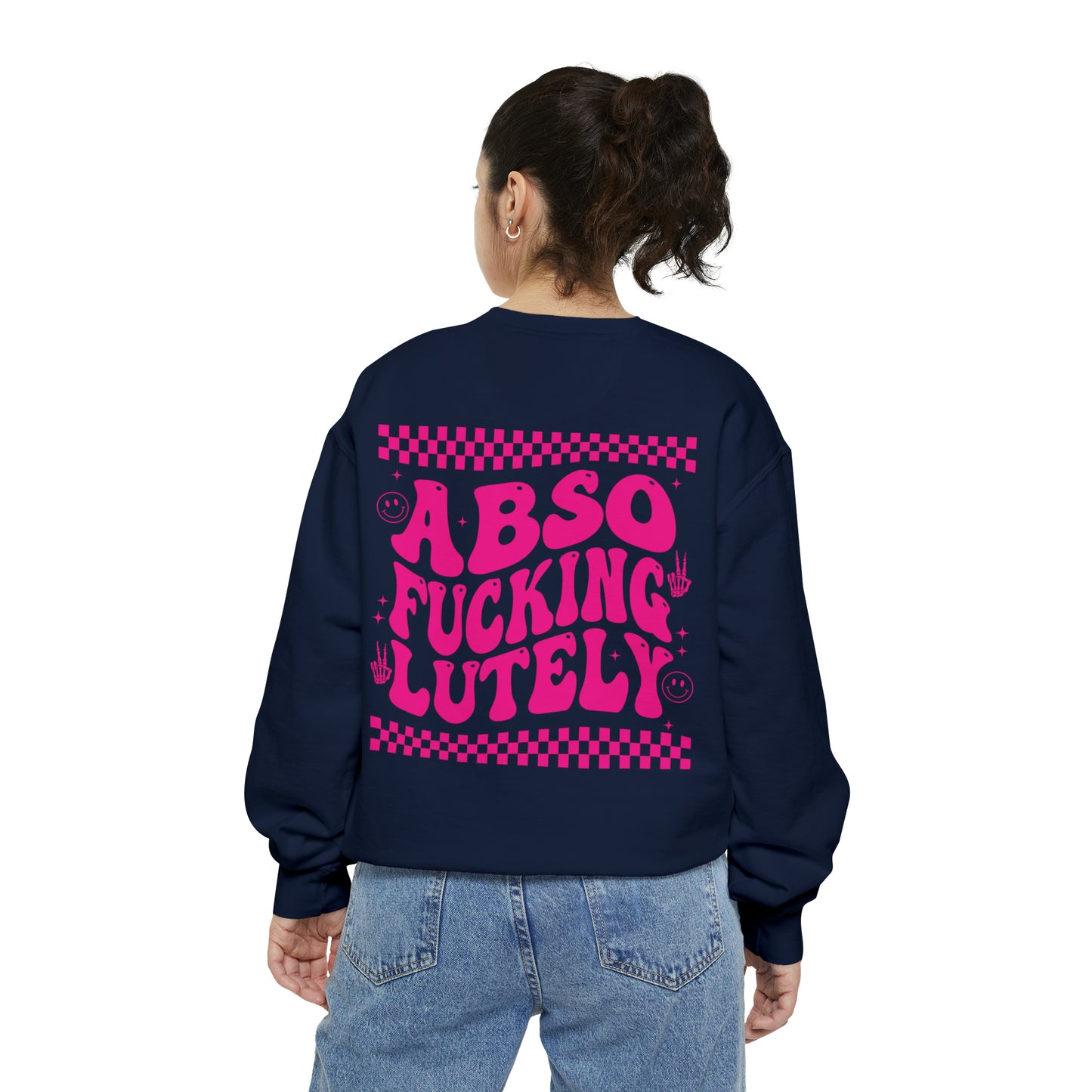 AbsoFuckingLutely - Unisex Garment-Dyed Sweatshirt - Adult