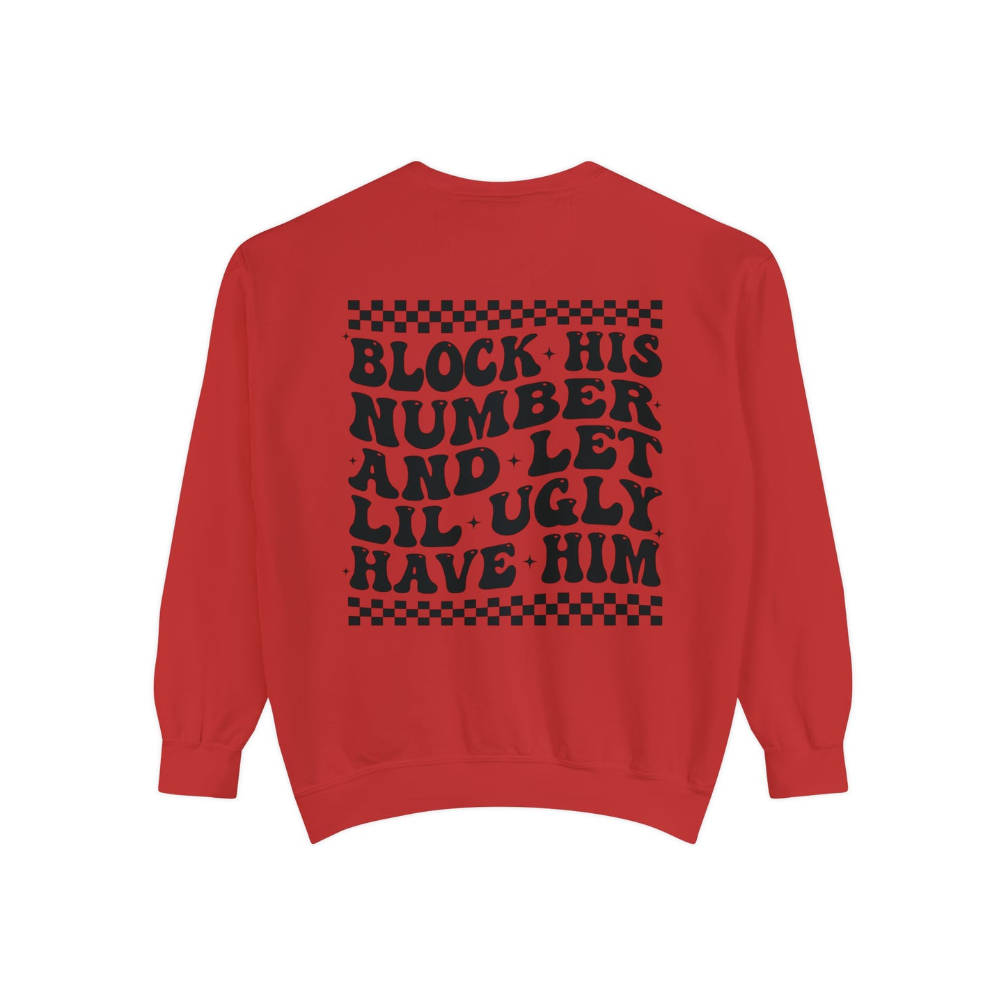 Block His Number ... Unisex Garment-Dyed Sweatshirt - Adult