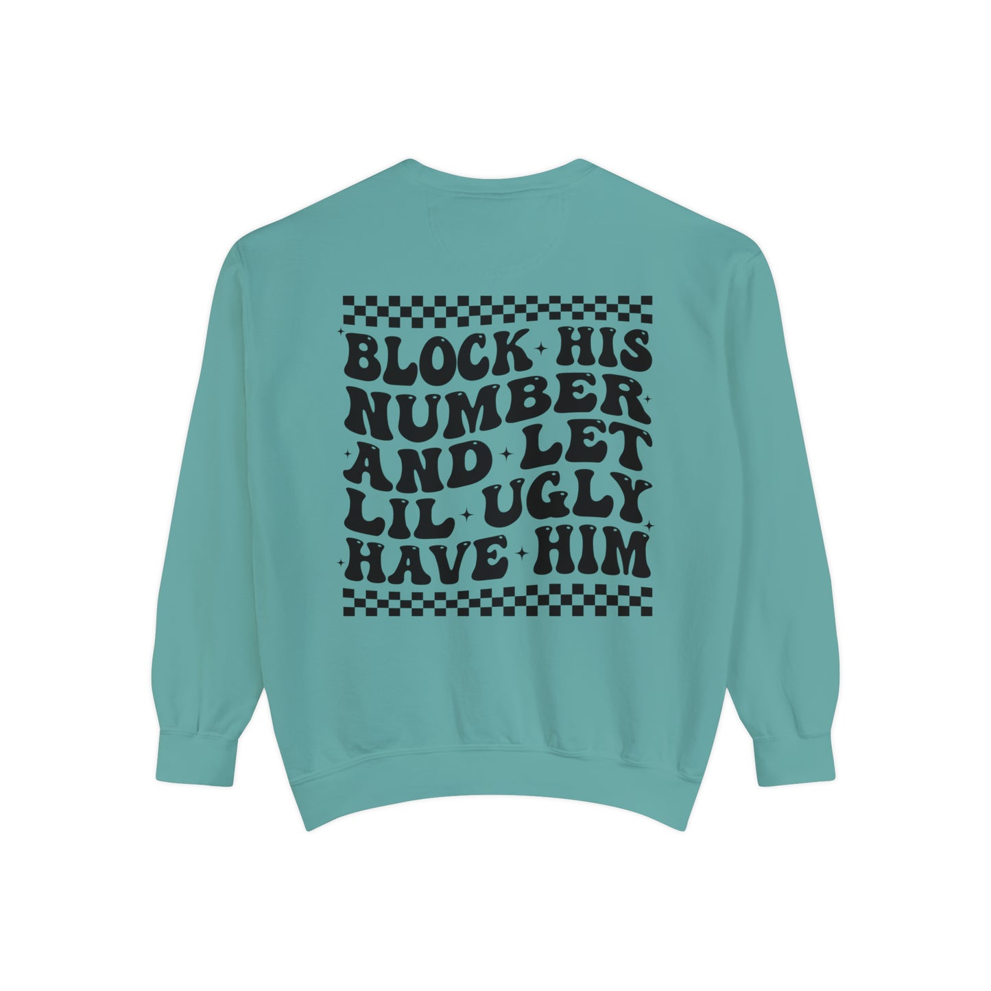 Block His Number ... Unisex Garment-Dyed Sweatshirt - Adult