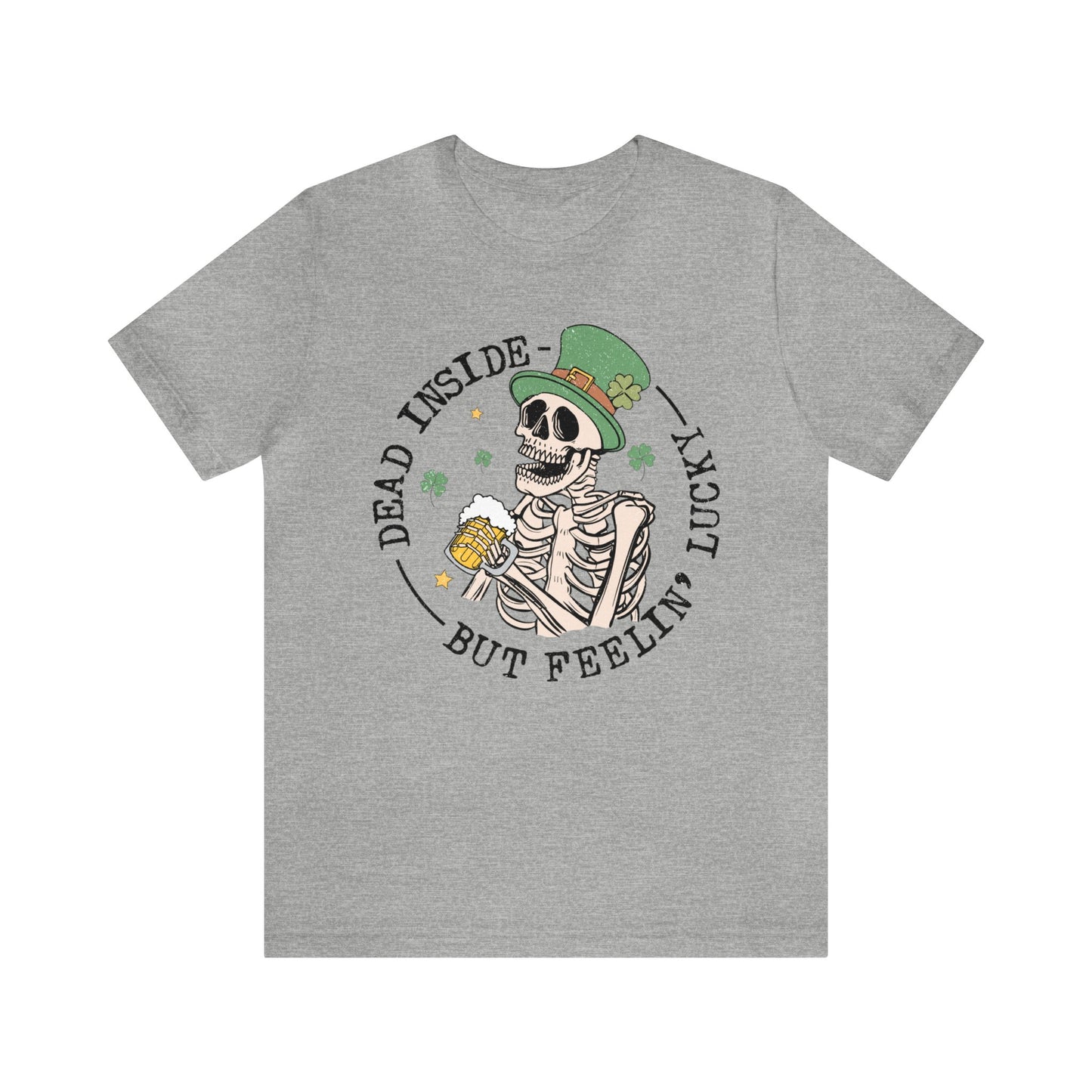 Dead Inside but Feeling Lucky - Unisex Jersey Short Sleeve Tee - Adult T-Shirt