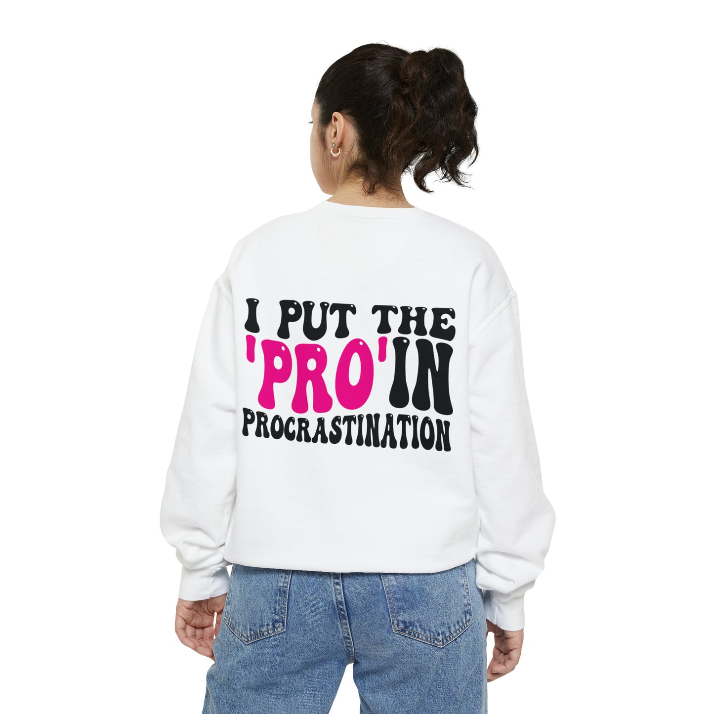 I Put the Pro in Procrastination - Unisex Garment-Dyed Sweatshirt - Adult