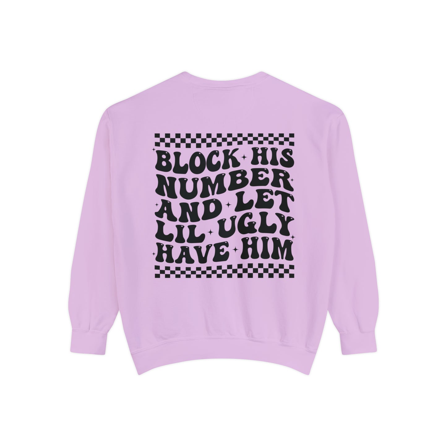 Block His Number ... Unisex Garment-Dyed Sweatshirt - Adult