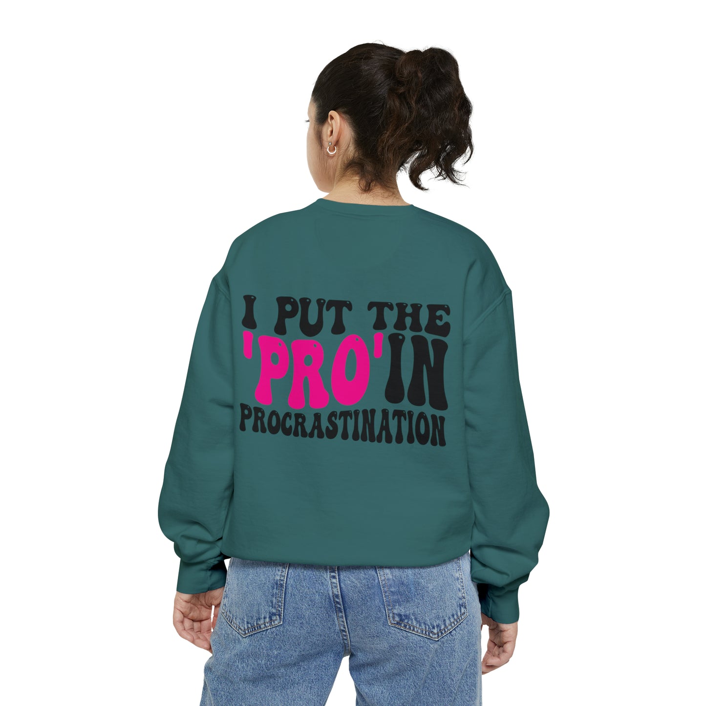 I Put the Pro in Procrastination - Unisex Garment-Dyed Sweatshirt - Adult