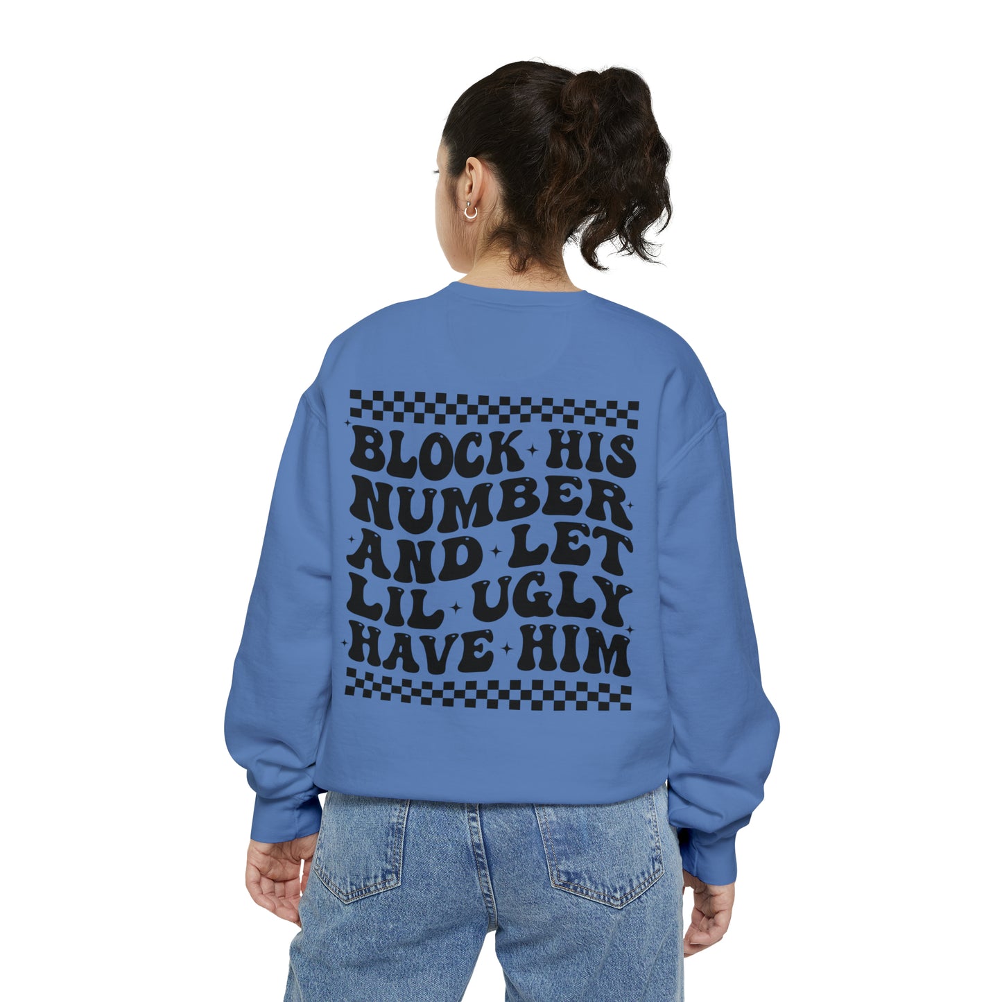 Block His Number ... Unisex Garment-Dyed Sweatshirt - Adult