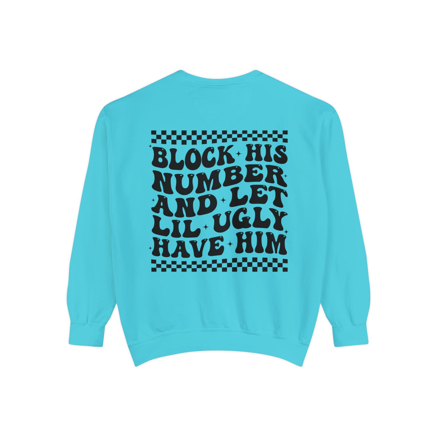 Block His Number ... Unisex Garment-Dyed Sweatshirt - Adult