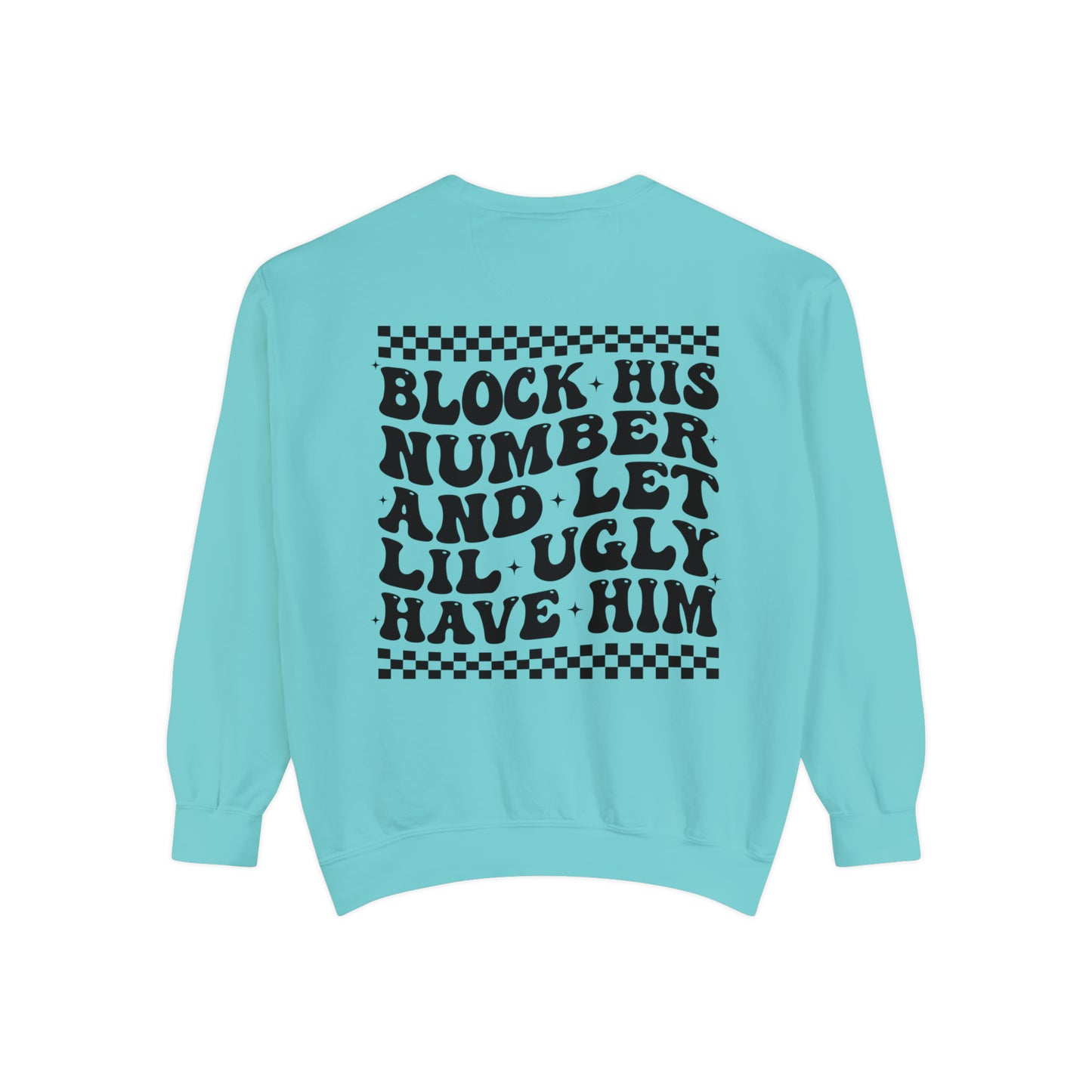 Block His Number ... Unisex Garment-Dyed Sweatshirt - Adult