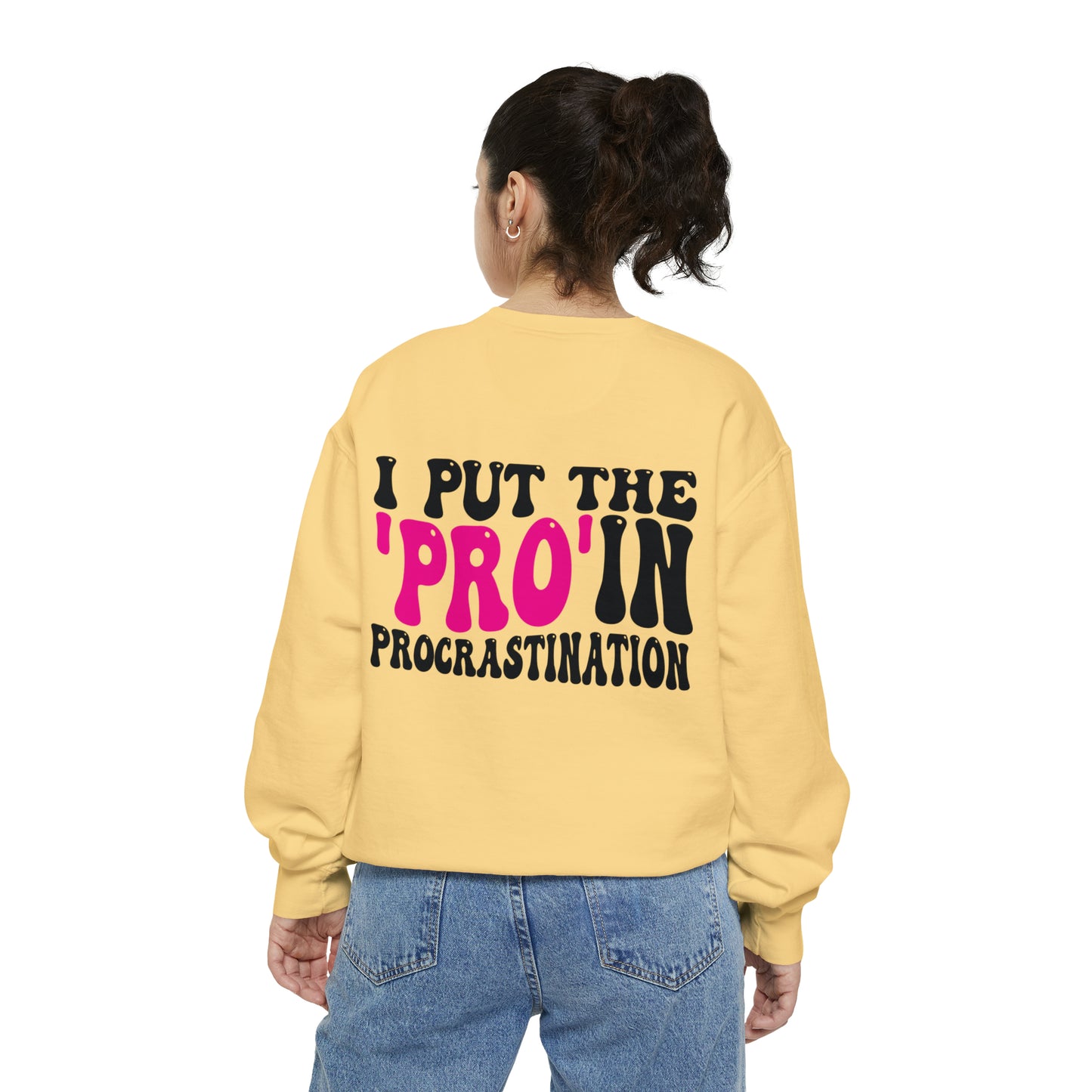 I Put the Pro in Procrastination - Unisex Garment-Dyed Sweatshirt - Adult