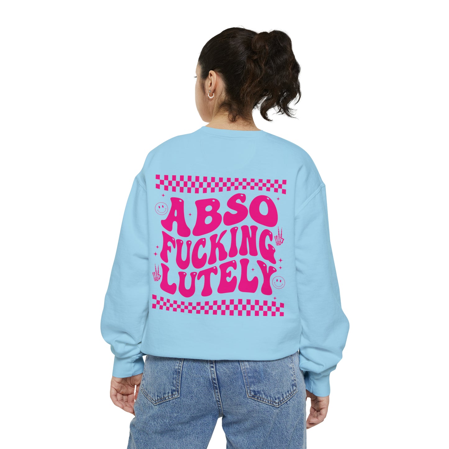 AbsoFuckingLutely - Unisex Garment-Dyed Sweatshirt - Adult