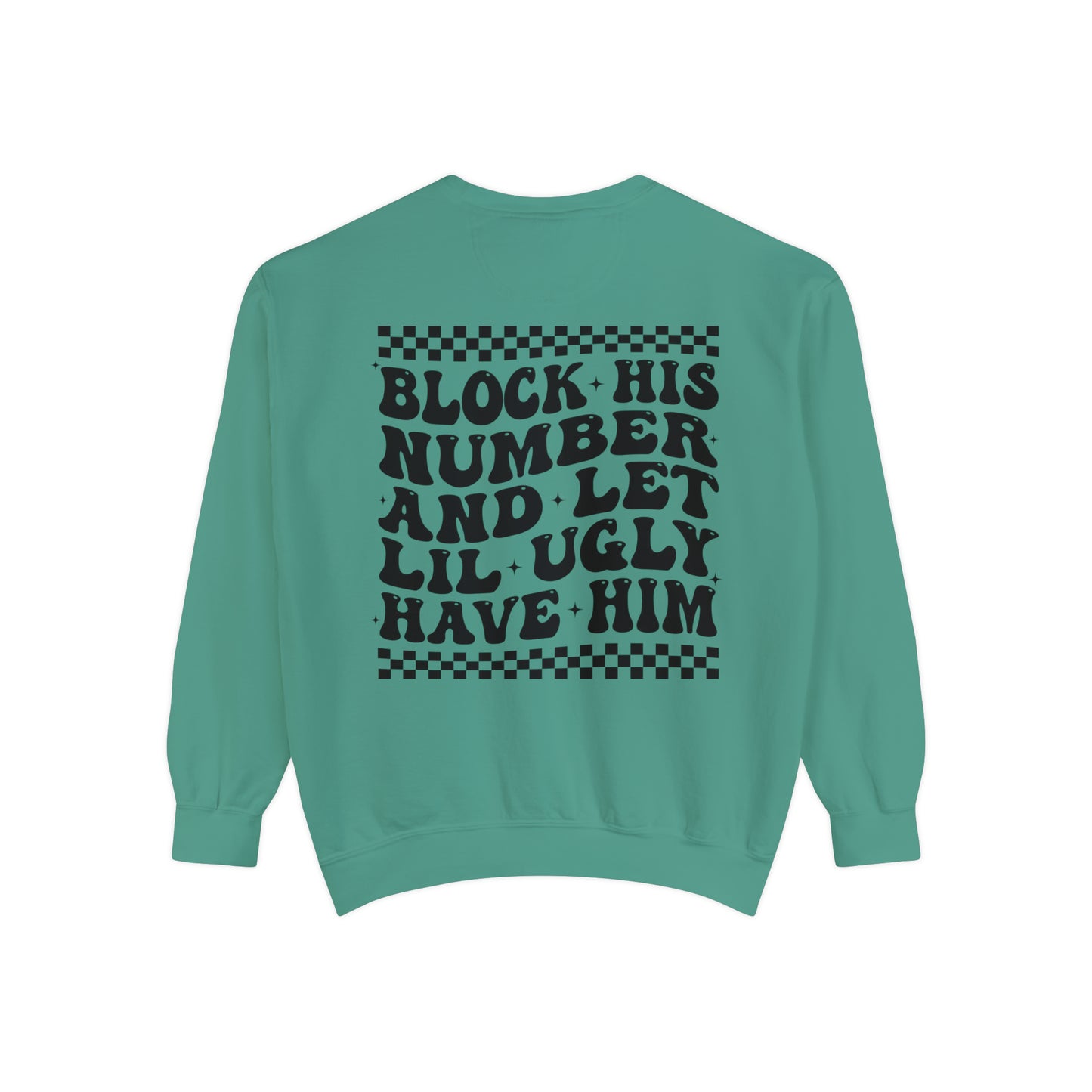 Block His Number ... Unisex Garment-Dyed Sweatshirt - Adult