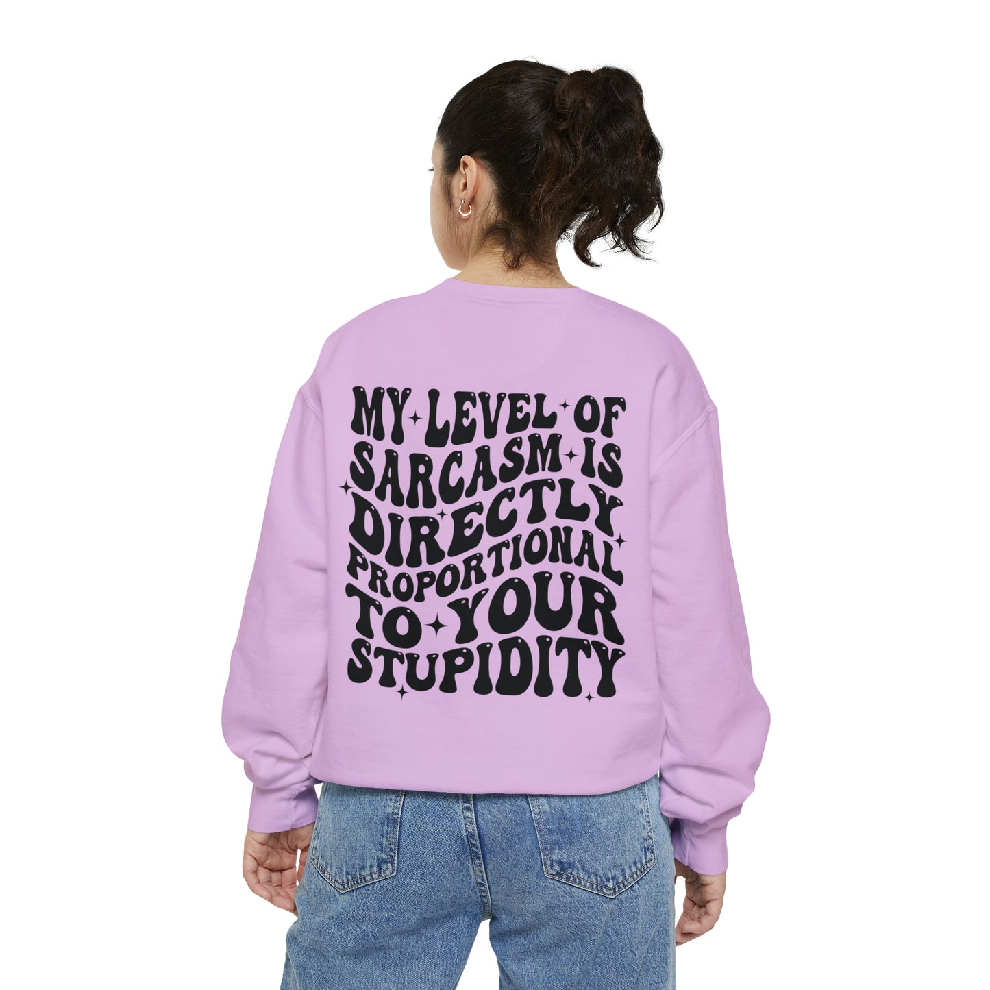 My Level of Sarcasm ... Unisex Garment-Dyed Sweatshirt - Adult