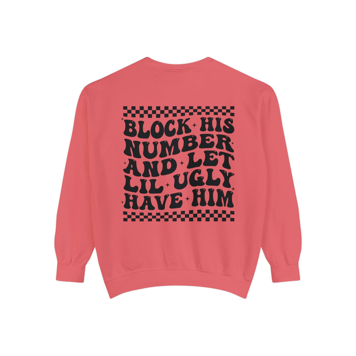 Block His Number ... Unisex Garment-Dyed Sweatshirt - Adult