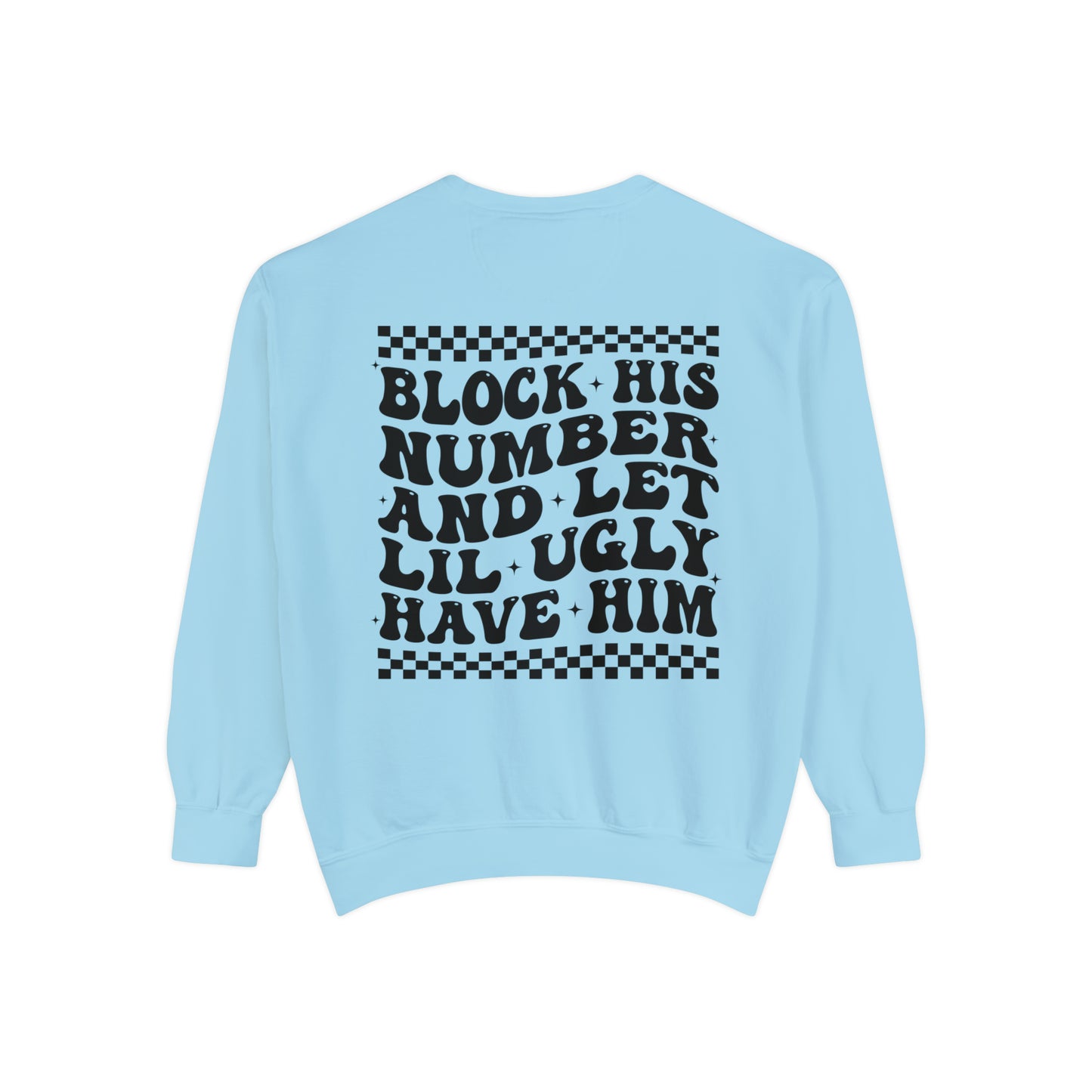 Block His Number ... Unisex Garment-Dyed Sweatshirt - Adult