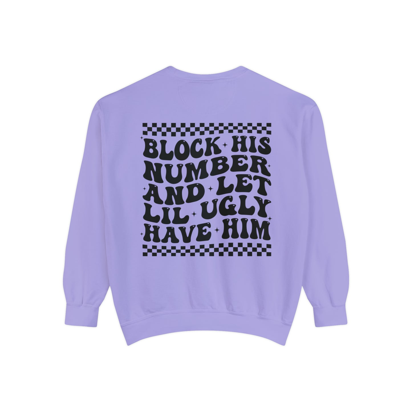 Block His Number ... Unisex Garment-Dyed Sweatshirt - Adult