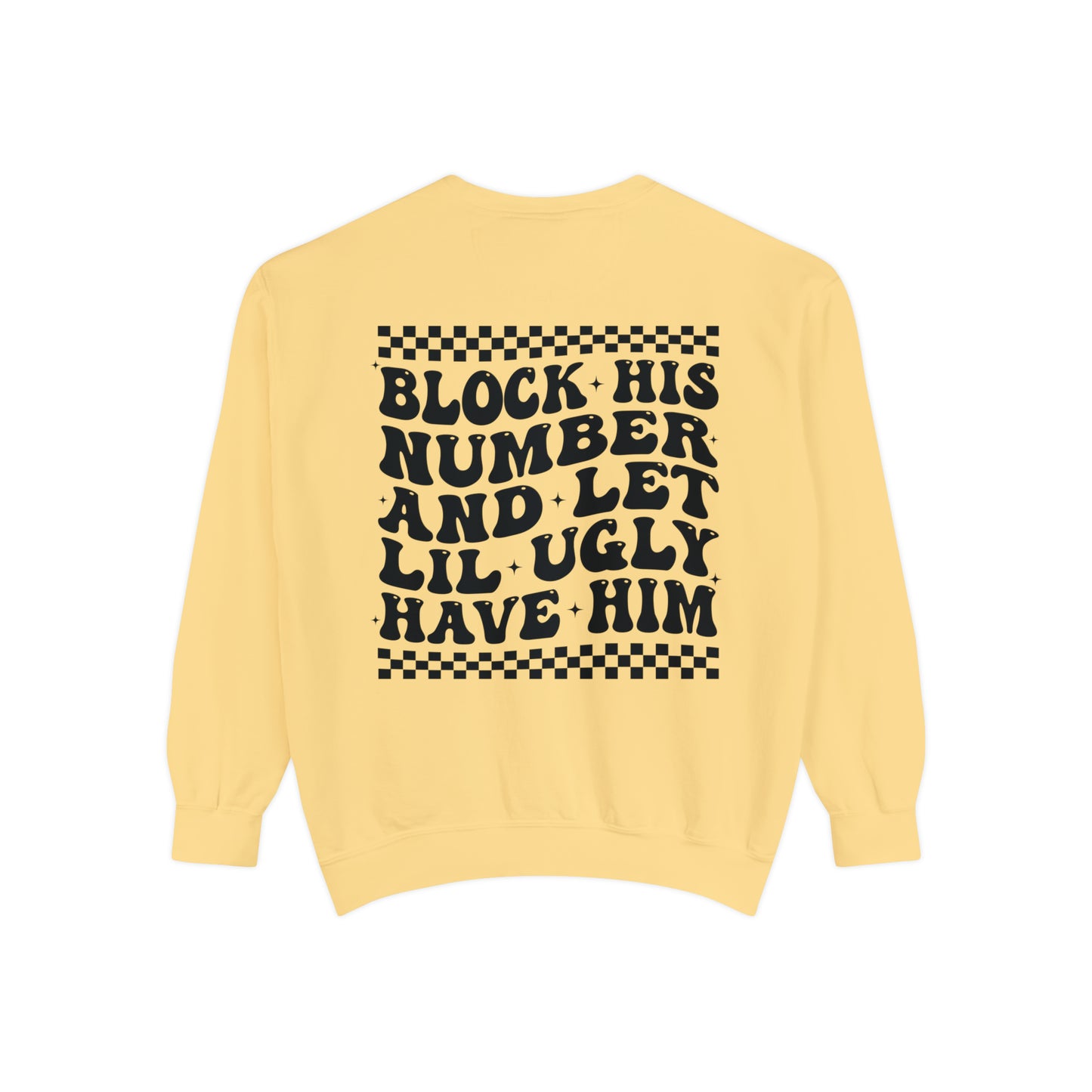 Block His Number ... Unisex Garment-Dyed Sweatshirt - Adult