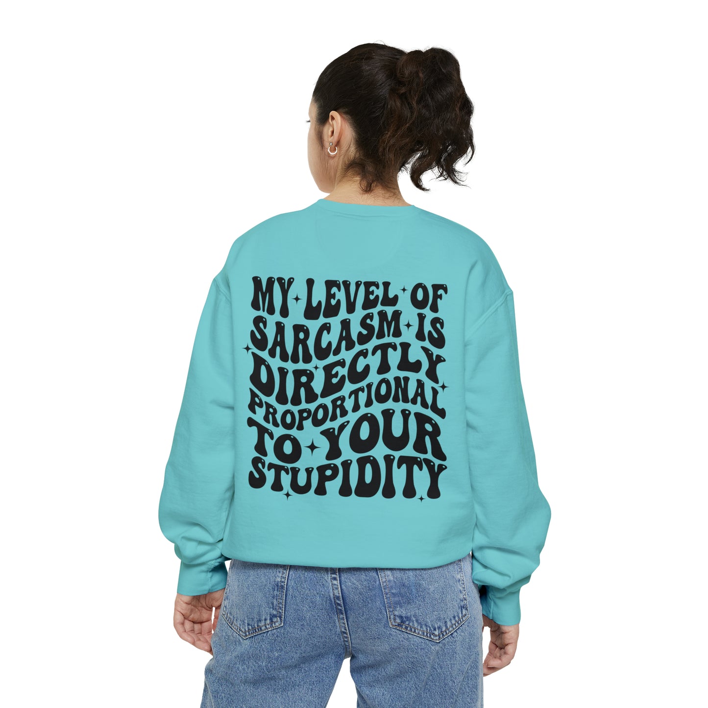 My Level of Sarcasm ... Unisex Garment-Dyed Sweatshirt - Adult