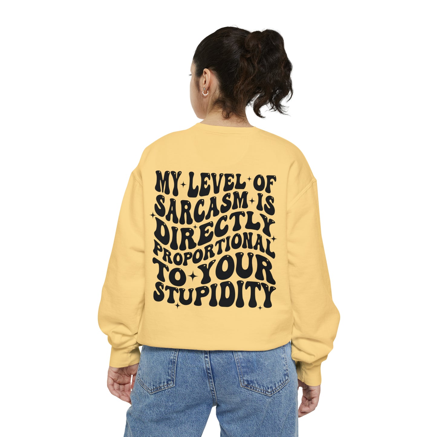 My Level of Sarcasm ... Unisex Garment-Dyed Sweatshirt - Adult