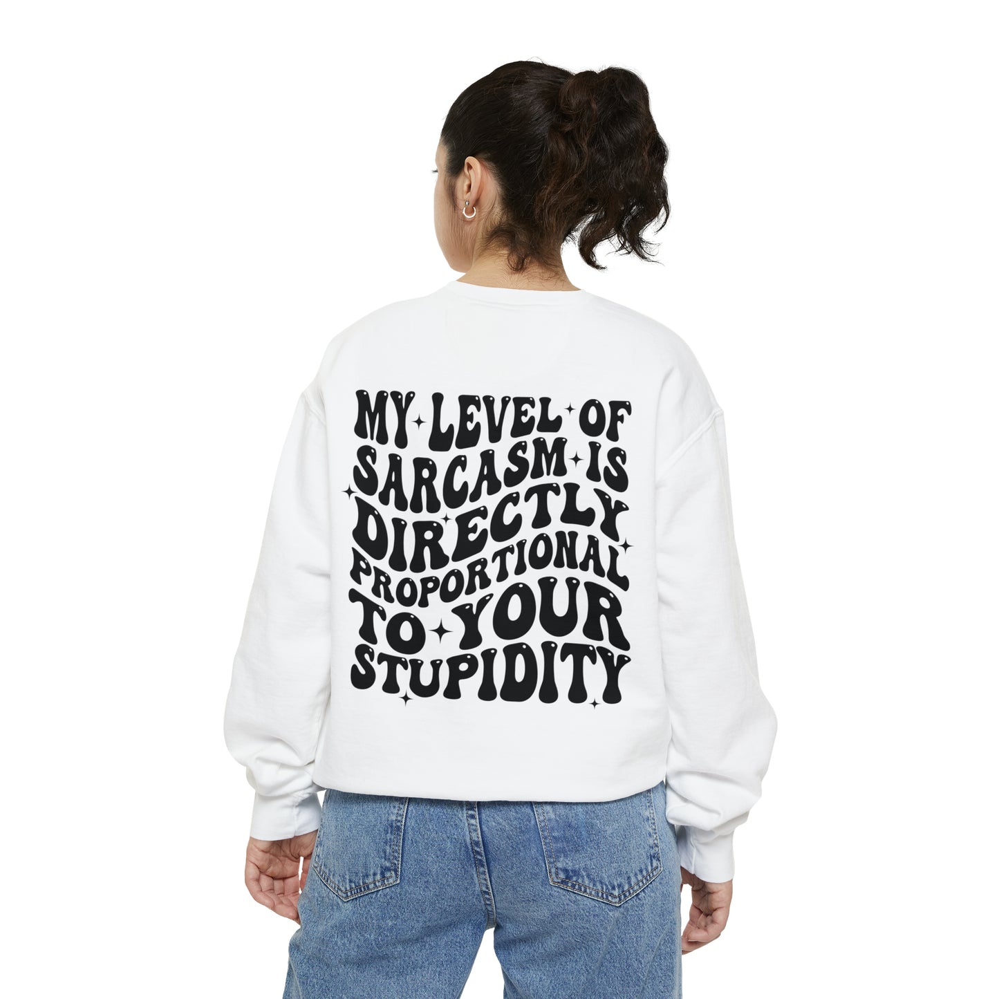 My Level of Sarcasm ... Unisex Garment-Dyed Sweatshirt - Adult