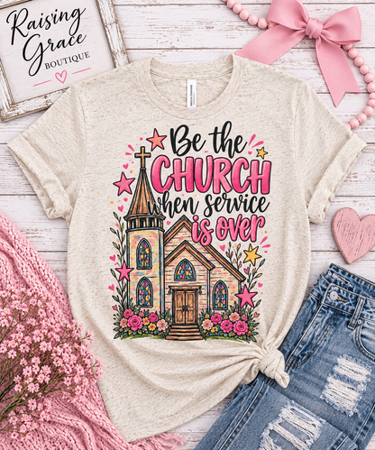 Be The Church When Service Is Over