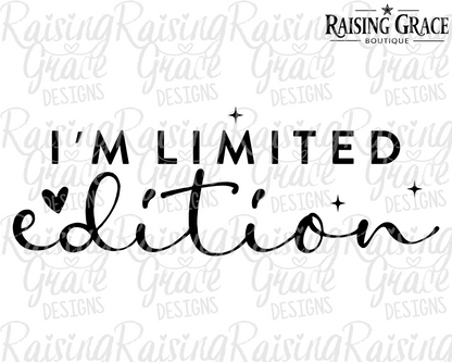 I’m Limited Edition Graphic T-Shirt | Funny Inspirational Tee | Boutique Quote Shirt | Trendy Graphic Tee | Everyday Positive Shirt