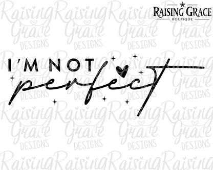 I’m Not Perfect Graphic T-Shirt | Inspirational Quote Tee | Boutique Graphic Tee | Minimalist Positive Shirt | Everyday Graphic Tee