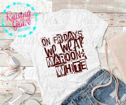 On Fridays We Wear Maroon & White T-Shirt | Game Day & School Spirit Tee