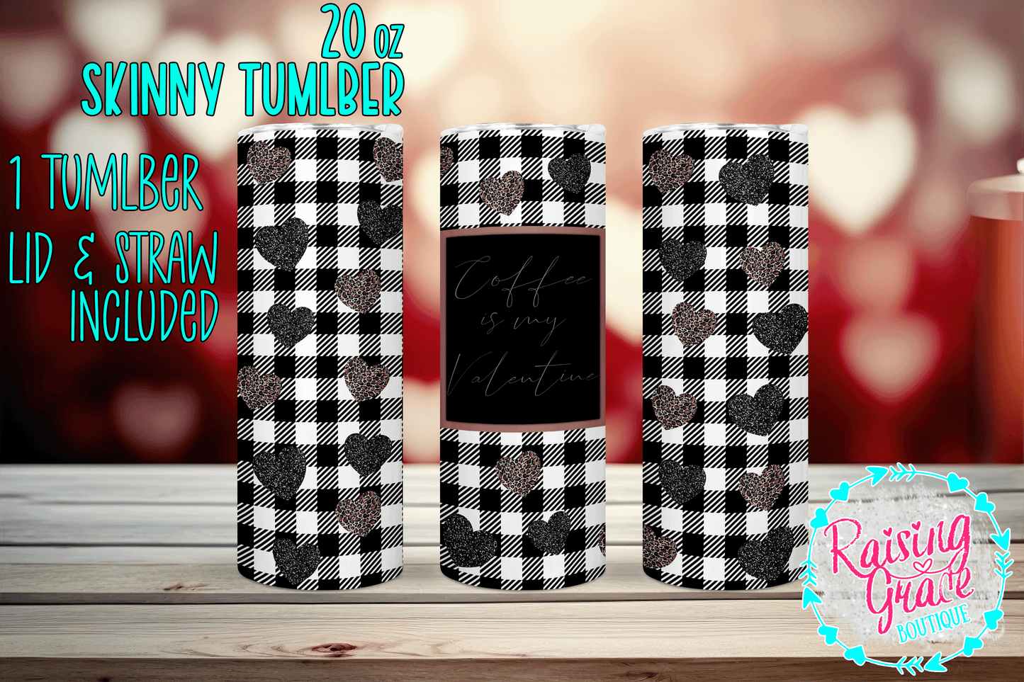 20 oz - Skinny Tumbler - Coffee Is My Valentine - Black and White Checkerboard with Hearts