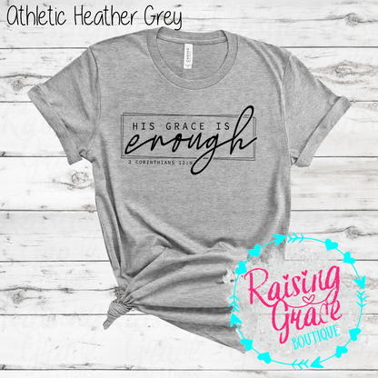 His Grace Is Enough Graphic T-Shirt | Faith Based Graphic Tee | Christian Scripture Shirt | Boutique Faith Tee | Inspirational Christian Shirt