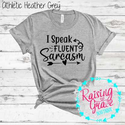 I Speak Fluent Sarcasm Graphic T-Shirt | Black/White/Grey | Funny Sarcastic Tee | Boutique Quote Shirt | Trendy Graphic Tee | Sassy Everyday Shirt