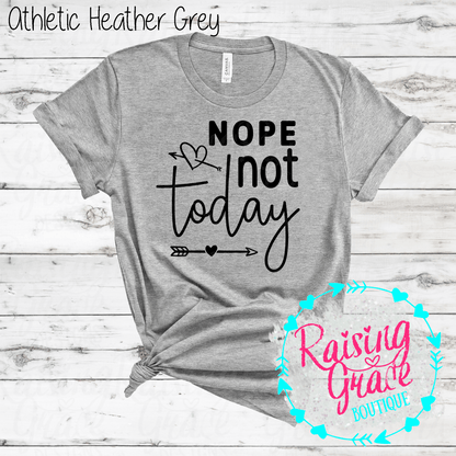 Nope Not Today Graphic T-Shirt | Funny Sassy Tee | Boutique Quote Shirt | Everyday Graphic Tee | Cute Attitude Shirt