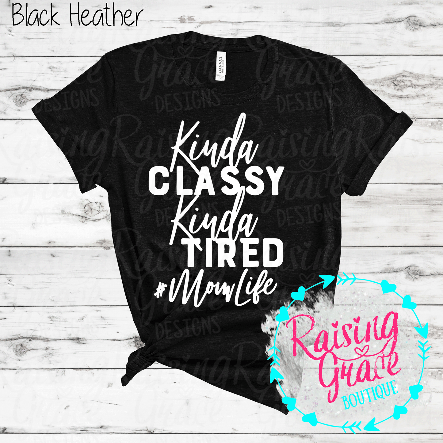 Kinda Classy Kinda Tired #MomLife - T-Shirt - Adult