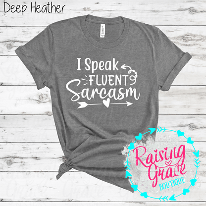 I Speak Fluent Sarcasm Graphic T-Shirt | Black/White/Grey | Funny Sarcastic Tee | Boutique Quote Shirt | Trendy Graphic Tee | Sassy Everyday Shirt