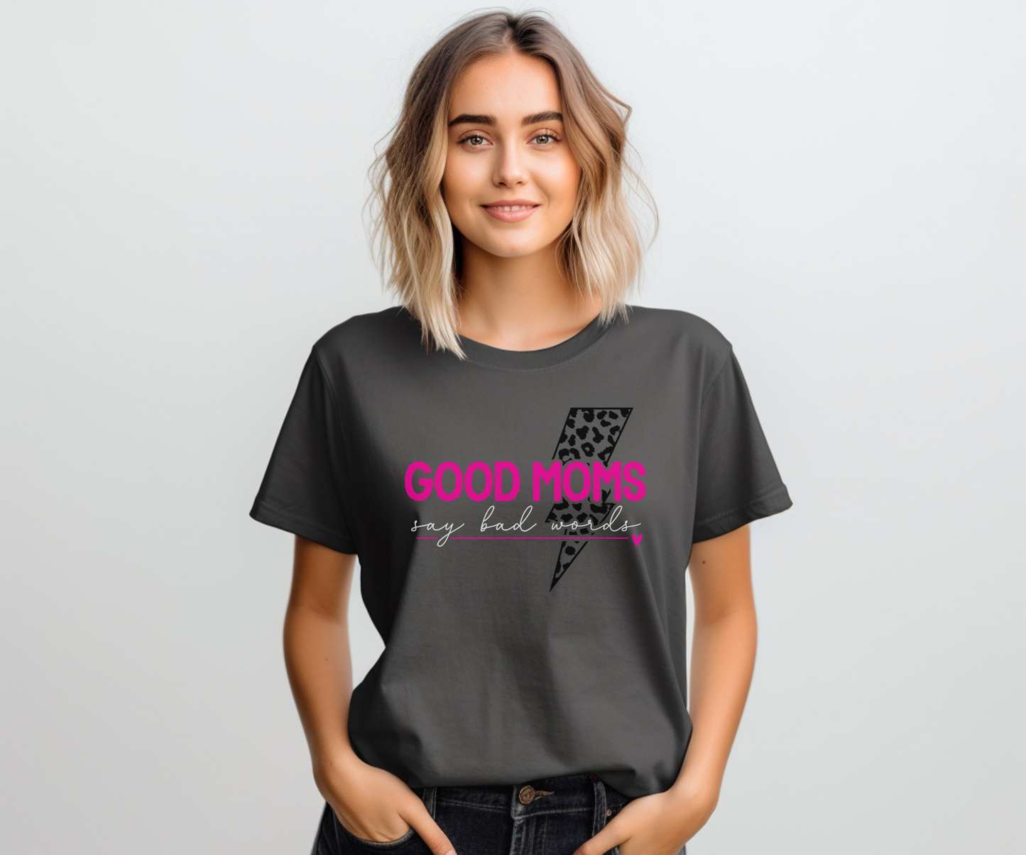 Good Moms Say Bad Words - T-Shirt