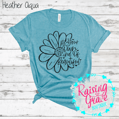 Be Your Own Kind Of Beautiful Graphic T-Shirt | Inspirational Floral Tee | Positive Quote Shirt | Boutique Graphic Tee | Motivational Shirt