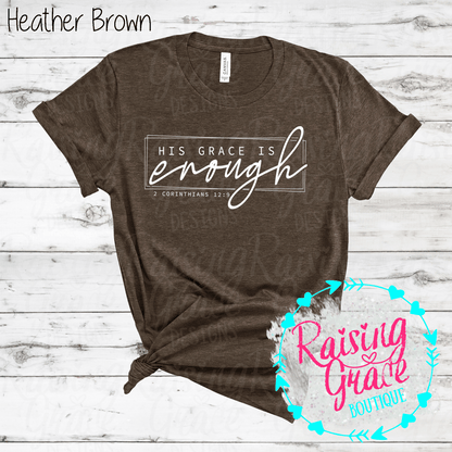 His Grace Is Enough Graphic T-Shirt | Faith Based Graphic Tee | Christian Scripture Shirt | Boutique Faith Tee | Inspirational Christian Shirt