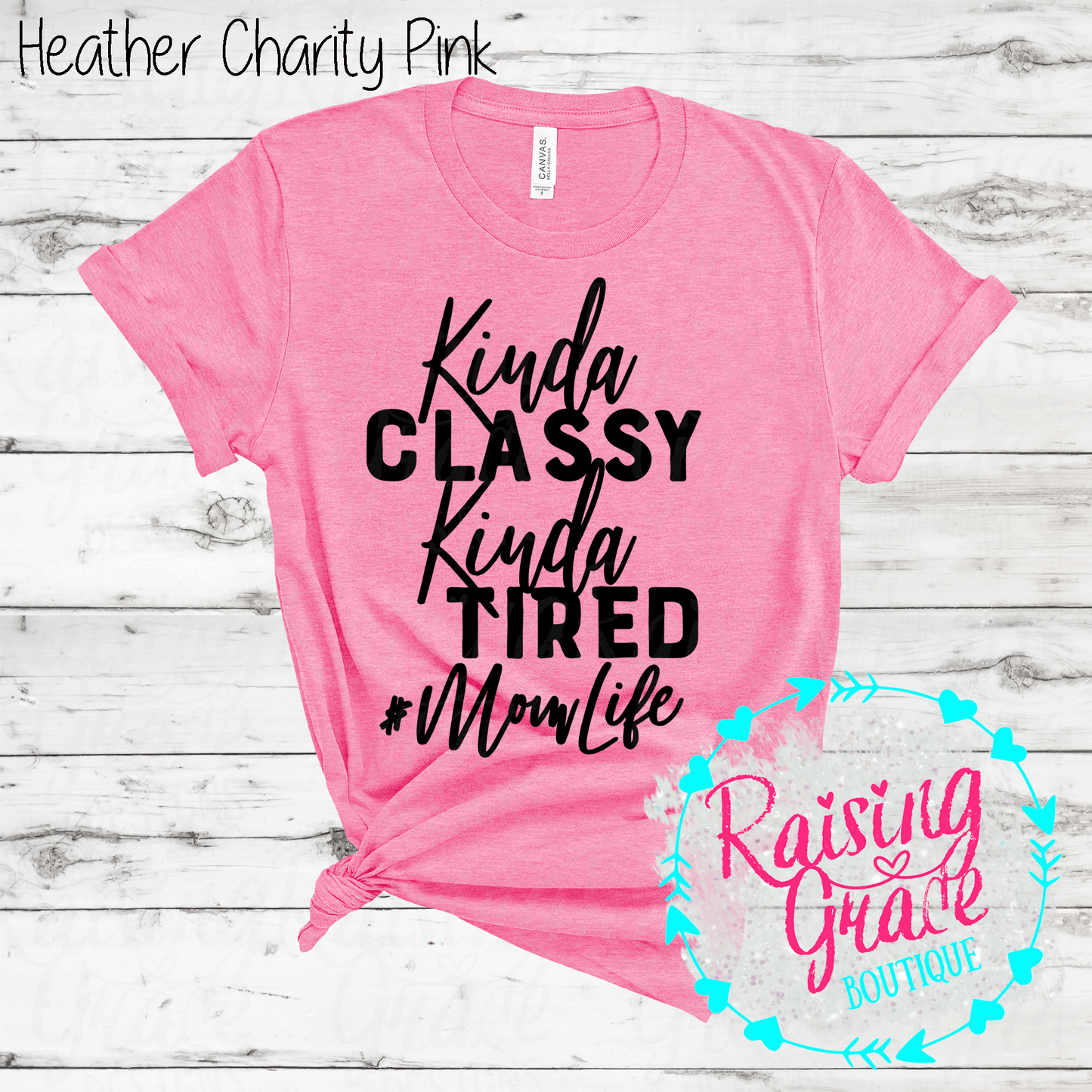 Kinda Classy Kinda Tired #MomLife - T-Shirt - Adult