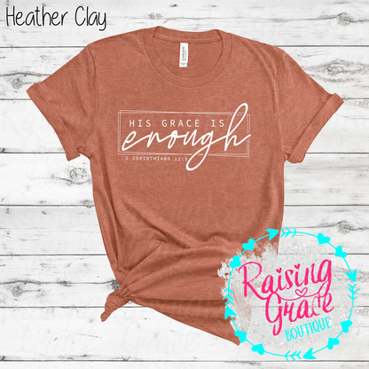 His Grace Is Enough Graphic T-Shirt | Faith Based Graphic Tee | Christian Scripture Shirt | Boutique Faith Tee | Inspirational Christian Shirt