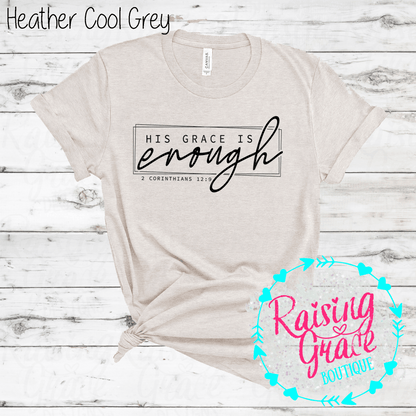 His Grace Is Enough Graphic T-Shirt | Faith Based Graphic Tee | Christian Scripture Shirt | Boutique Faith Tee | Inspirational Christian Shirt