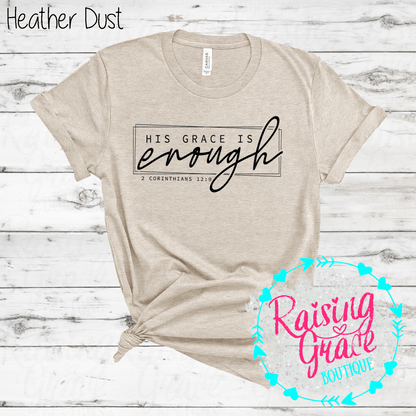 His Grace Is Enough Graphic T-Shirt | Faith Based Graphic Tee | Christian Scripture Shirt | Boutique Faith Tee | Inspirational Christian Shirt