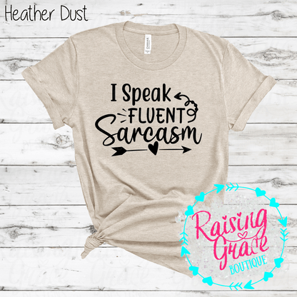 I Speak Fluent Sarcasm Graphic T-Shirt | Black/White/Grey | Funny Sarcastic Tee | Boutique Quote Shirt | Trendy Graphic Tee | Sassy Everyday Shirt