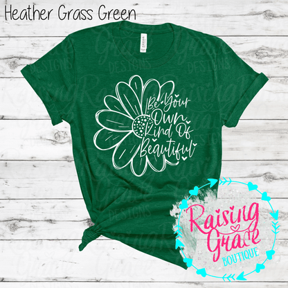 Be Your Own Kind Of Beautiful Graphic T-Shirt | Inspirational Floral Tee | Positive Quote Shirt | Boutique Graphic Tee | Motivational Shirt