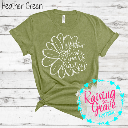 Be Your Own Kind Of Beautiful Graphic T-Shirt | Inspirational Floral Tee | Positive Quote Shirt | Boutique Graphic Tee | Motivational Shirt