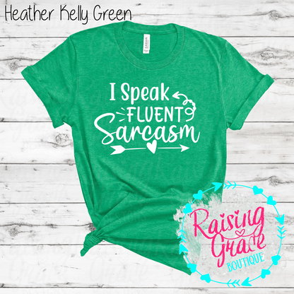 I Speak Fluent Sarcasm Graphic T-Shirt | Shades of Green | Funny Sarcastic Tee | Boutique Quote Shirt | Trendy Graphic Tee | Sassy Everyday Shirt