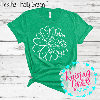 Be Your Own Kind Of Beautiful Graphic T-Shirt | Inspirational Floral Tee | Positive Quote Shirt | Boutique Graphic Tee | Motivational Shirt