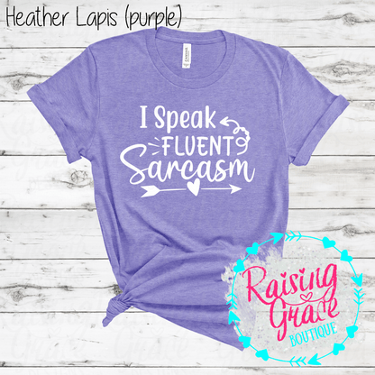I Speak Fluent Sarcasm Graphic T-Shirt | Pinks/Purples | Funny Sarcastic Tee | Boutique Quote Shirt | Trendy Graphic Tee | Sassy Everyday Shirt