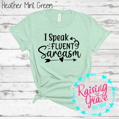 I Speak Fluent Sarcasm Graphic T-Shirt | Shades of Green | Funny Sarcastic Tee | Boutique Quote Shirt | Trendy Graphic Tee | Sassy Everyday Shirt