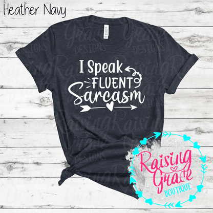 I Speak Fluent Sarcasm Graphic T-Shirt | Shades of Blue | Funny Sarcastic Tee | Boutique Quote Shirt | Trendy Graphic Tee | Sassy Everyday Shirt