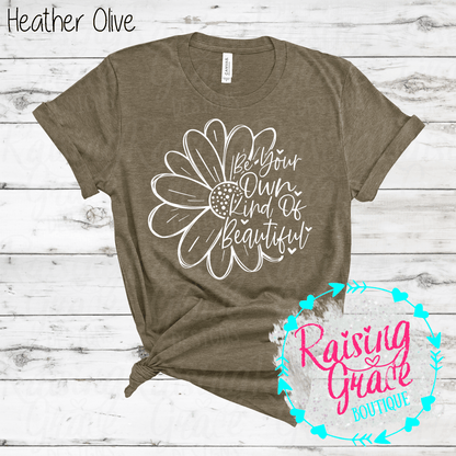 Be Your Own Kind Of Beautiful Graphic T-Shirt | Inspirational Floral Tee | Positive Quote Shirt | Boutique Graphic Tee | Motivational Shirt